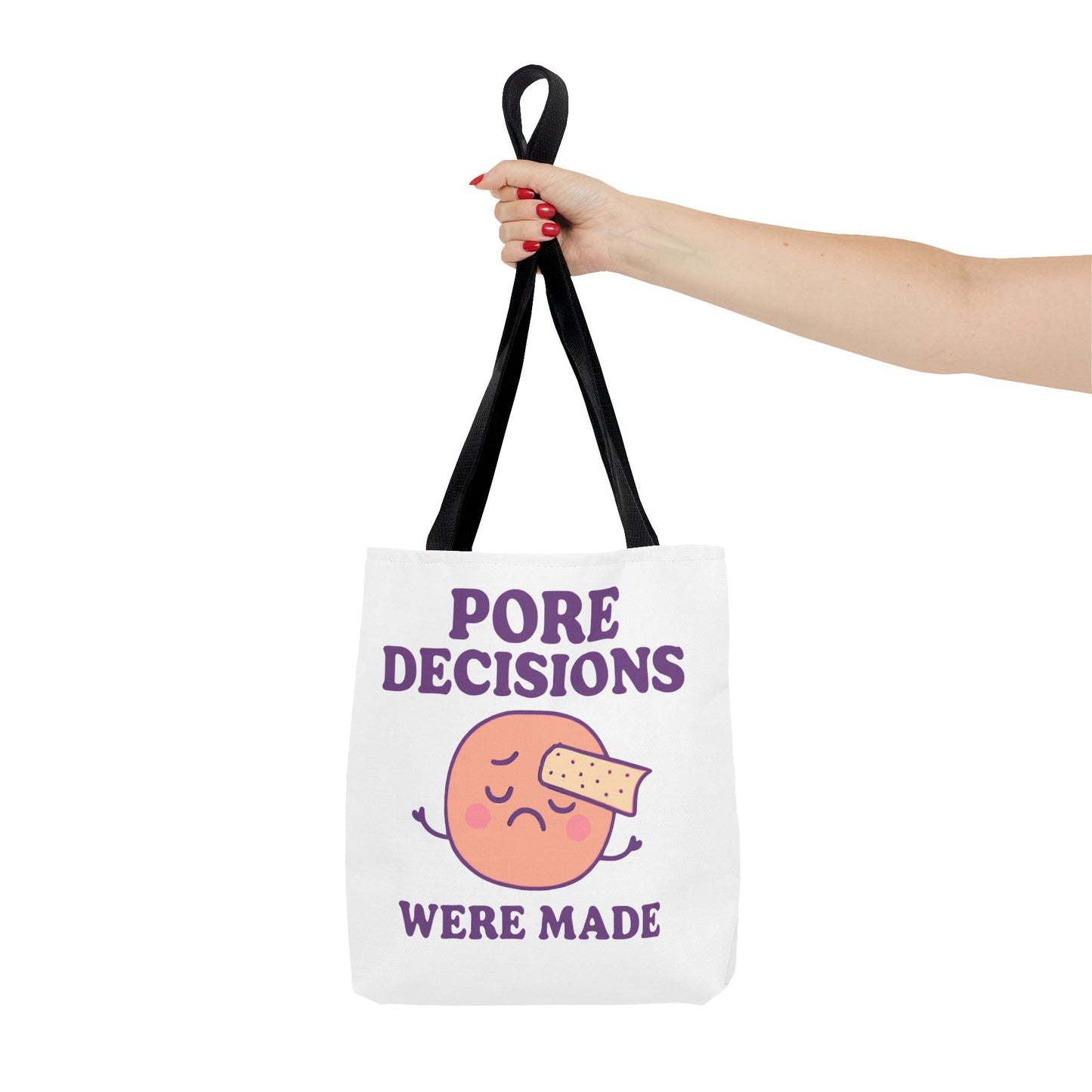Skincare Humor "Pore Decisions Were Made" Relatable Graphic Tote Bag