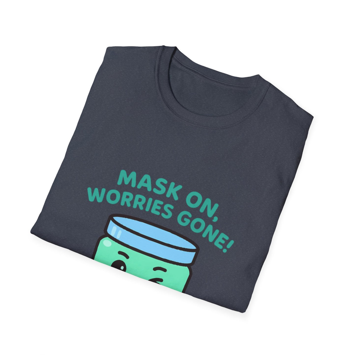 Mask On, Worries Gone! Tee