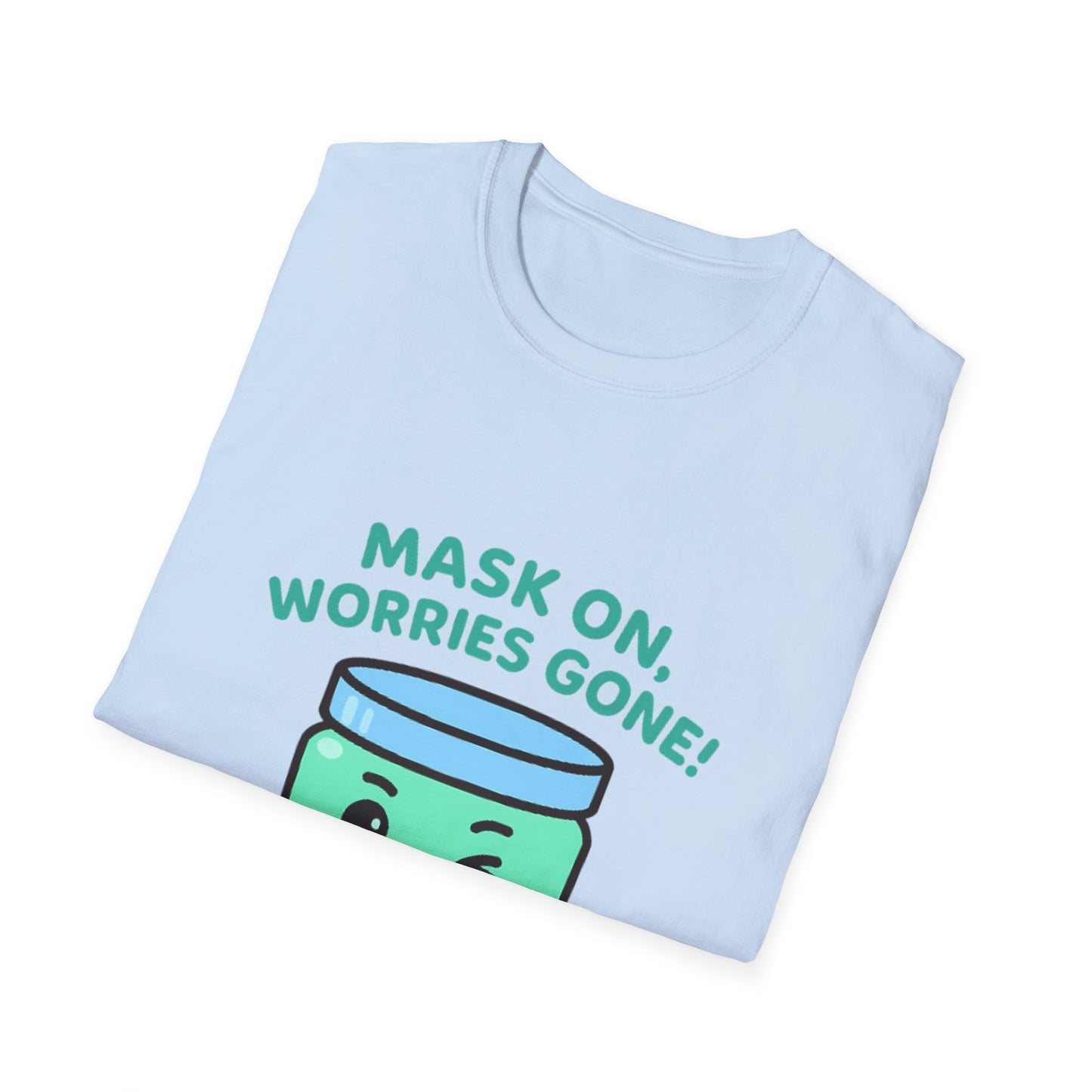 Mask On, Worries Gone! Tee