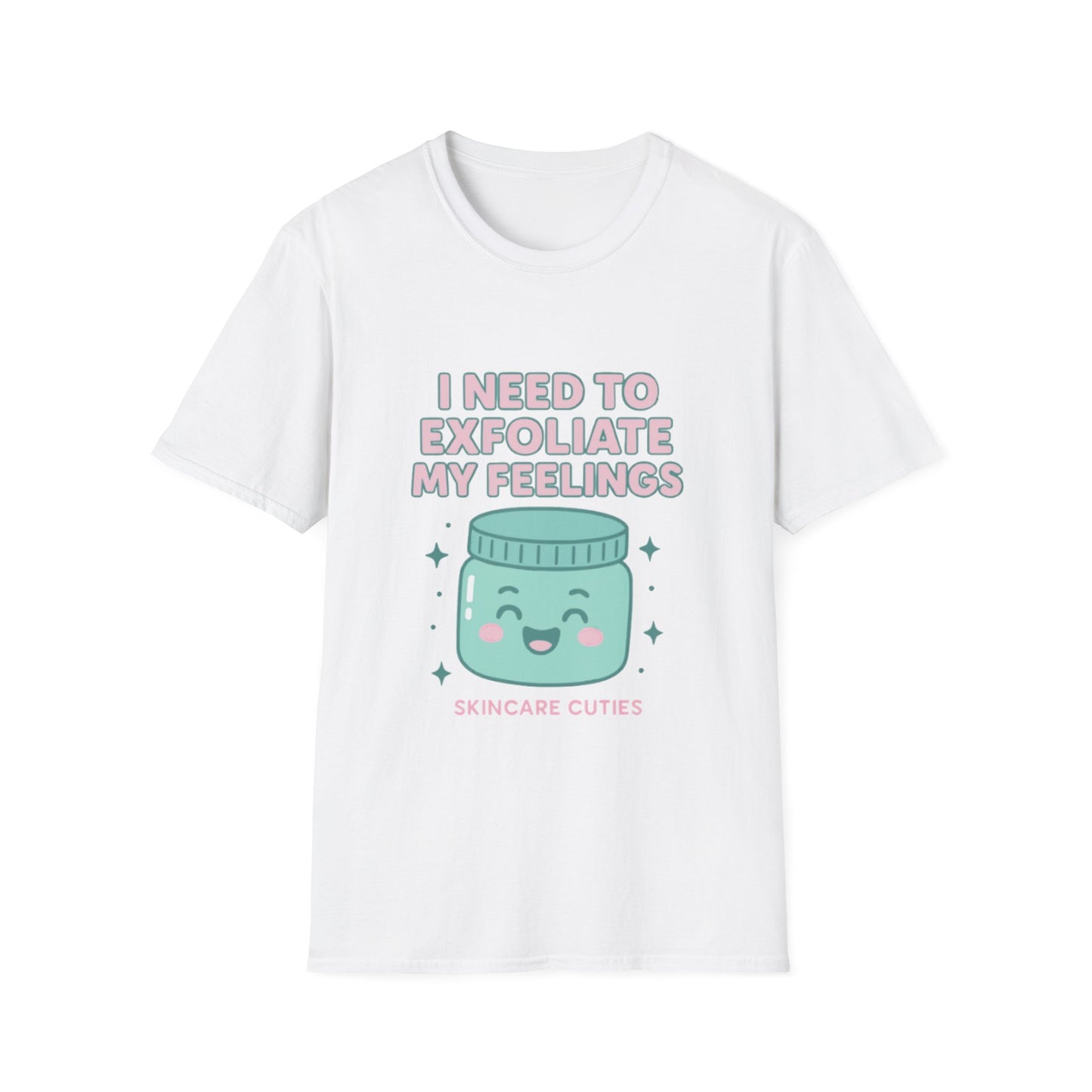 Exfoliate My Feelings – Skincare Cuties T-Shirt