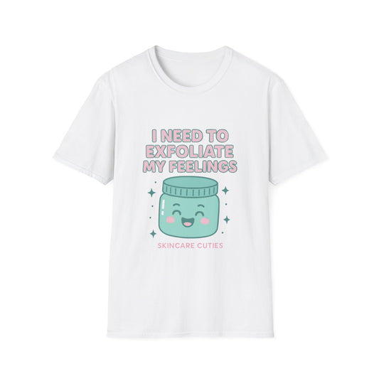 Exfoliate My Feelings – Skincare Cuties T-Shirt