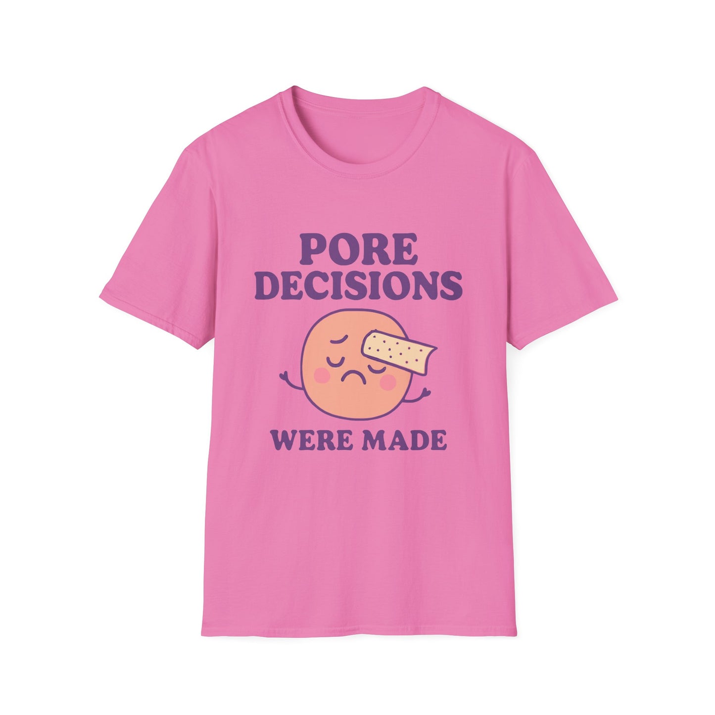 Pore Decisions Were Made – Funny Skincare T-Shirt