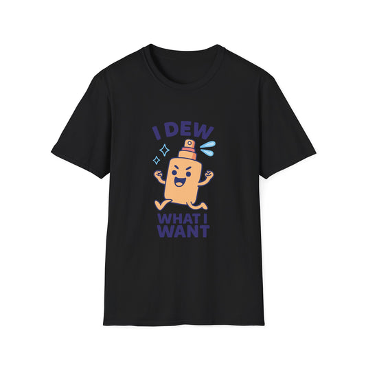 I Dew What I Want – Funny Skincare Spray T-Shirt