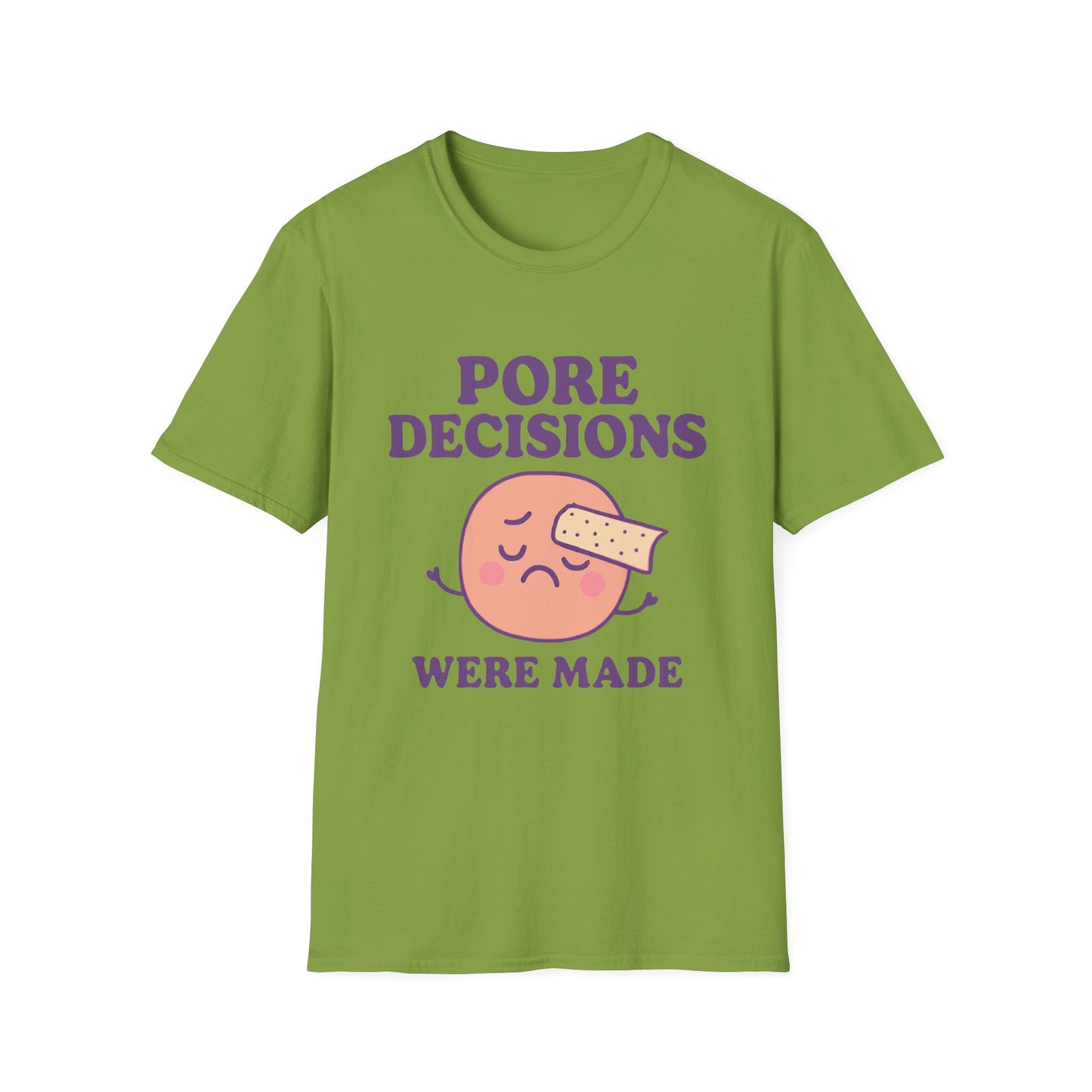 Pore Decisions Were Made – Funny Skincare T-Shirt