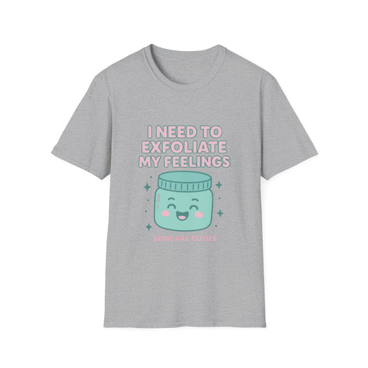 Exfoliate My Feelings – Skincare Cuties T-Shirt