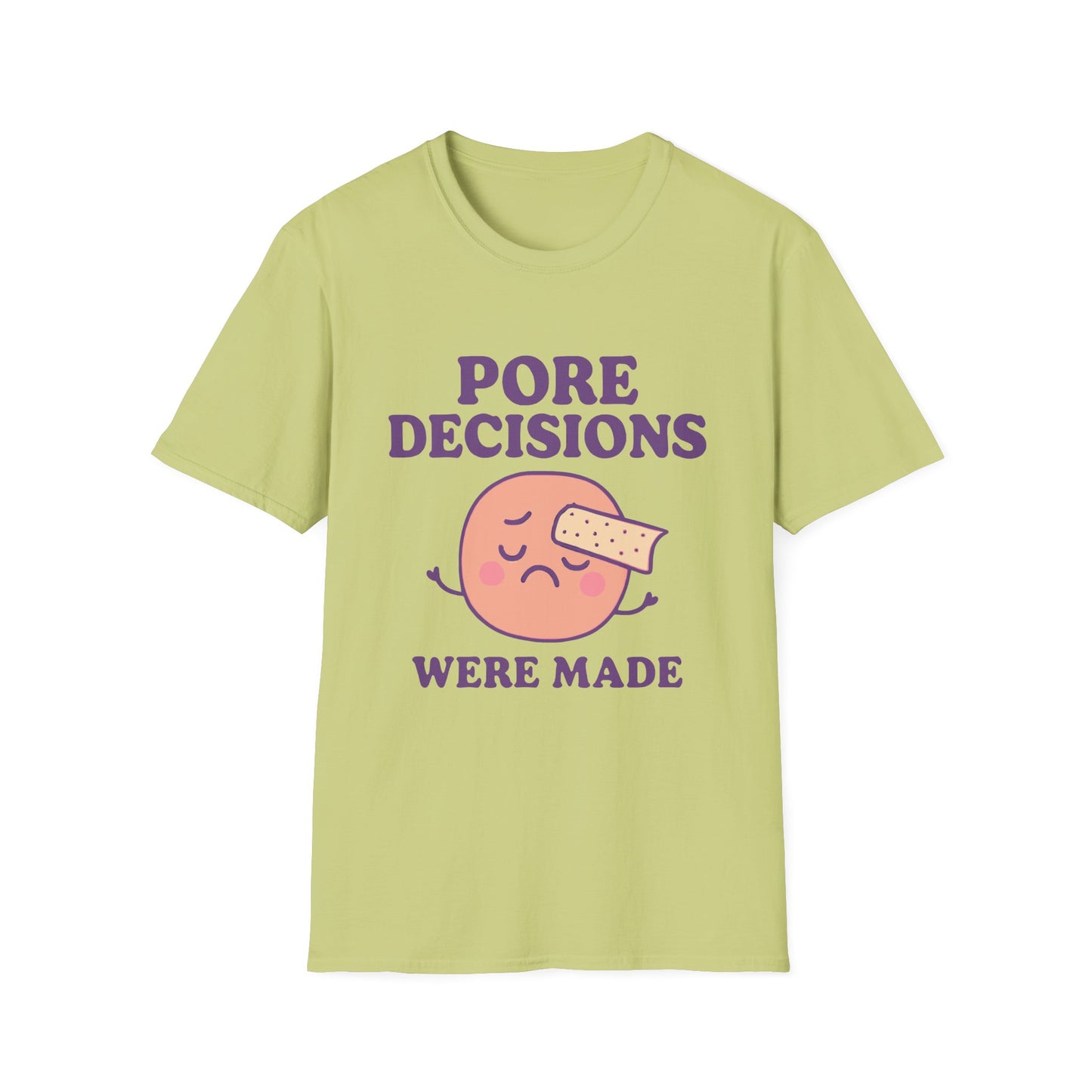 Pore Decisions Were Made – Funny Skincare T-Shirt