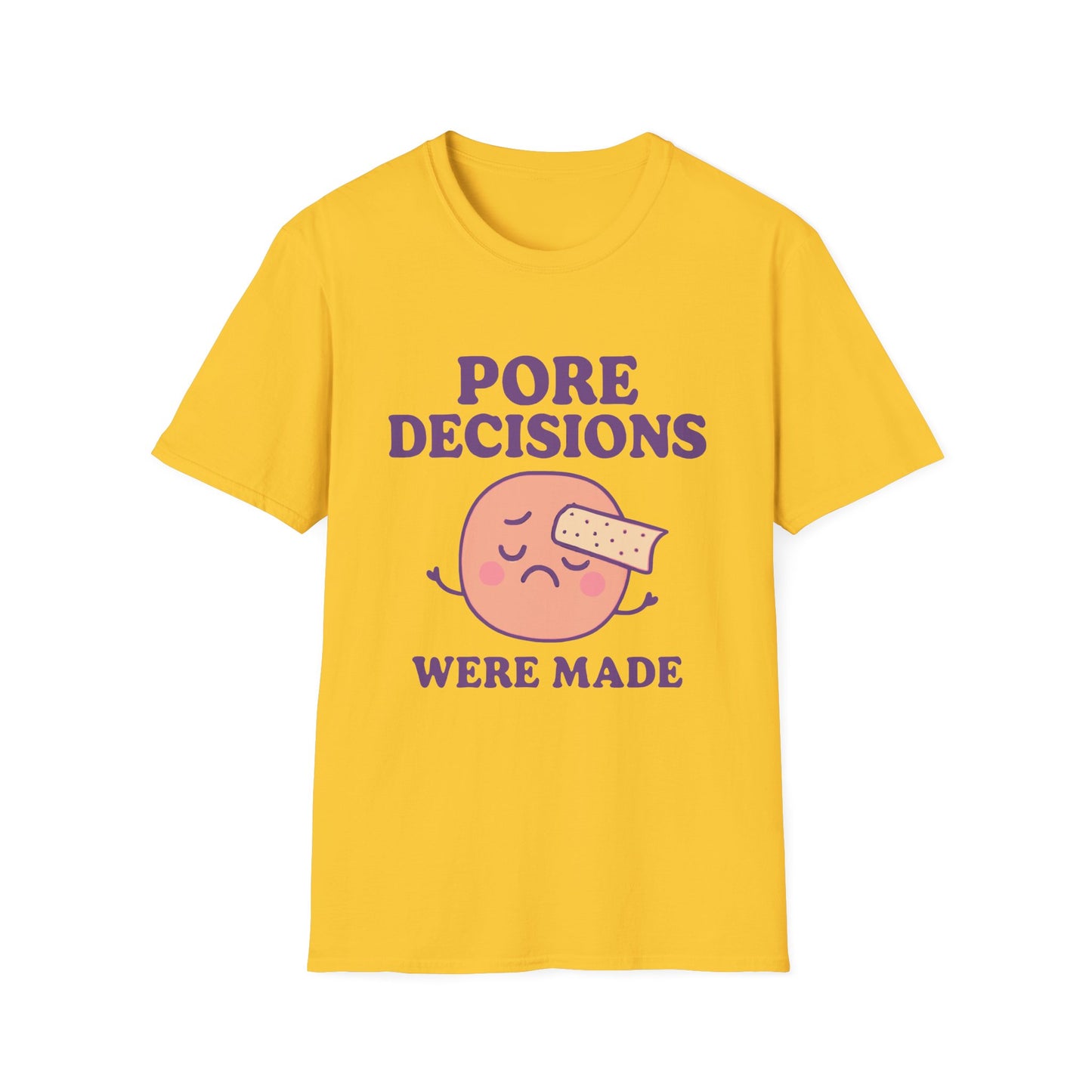 Pore Decisions Were Made – Funny Skincare T-Shirt