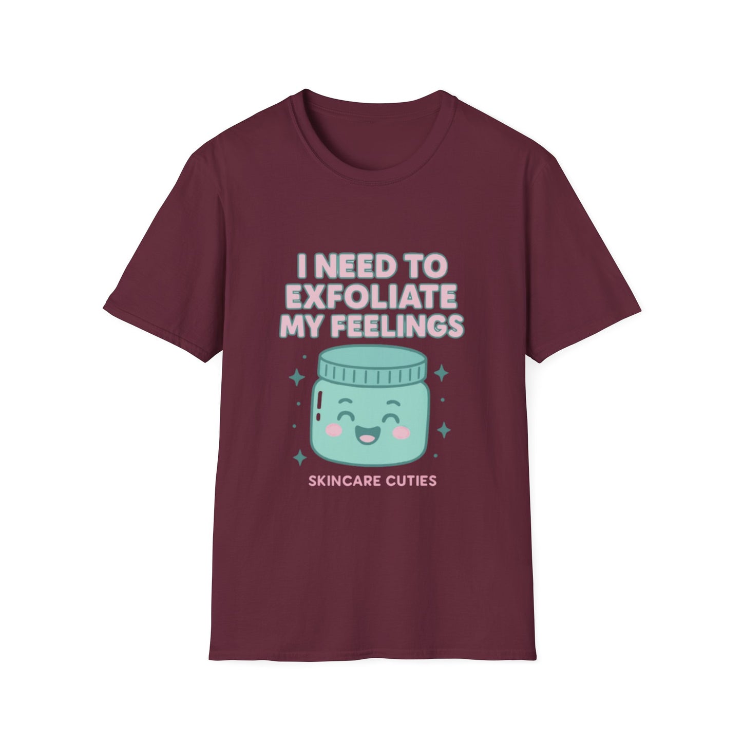 Exfoliate My Feelings – Skincare Cuties T-Shirt