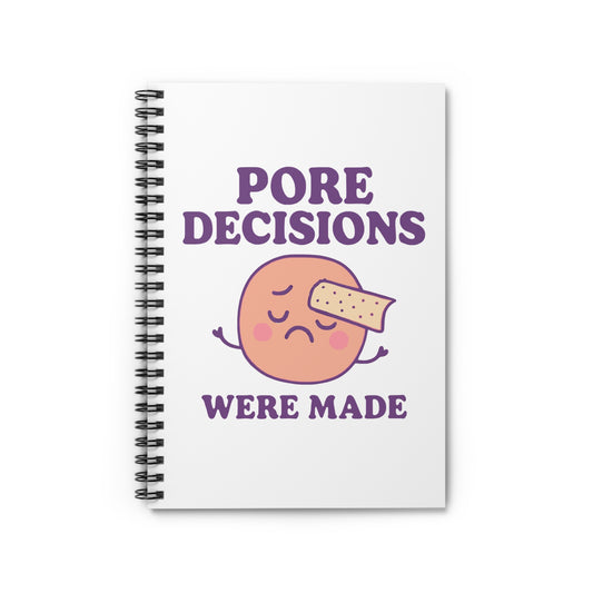 Whimsical Spiral Notebook - Pore Decisions Were Made, Cute Stationery, Gift for Teens, Journaling, Back to School, Humor