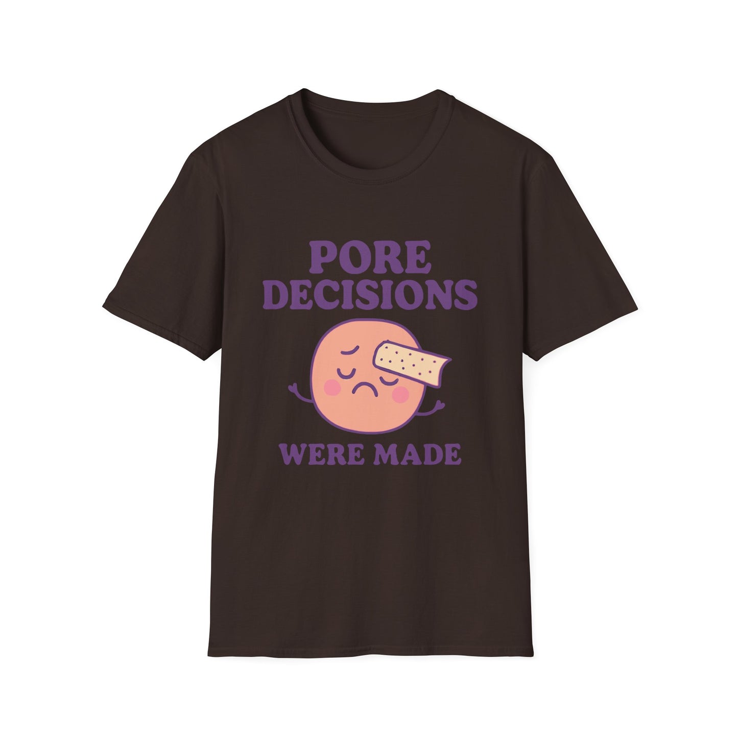 Pore Decisions Were Made – Funny Skincare T-Shirt