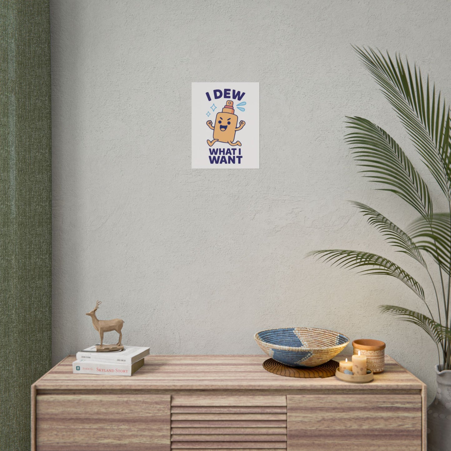Funny Spritz Poster, Humorous Art Print, I Dew What I Want Wall Decor, Gift for Friends, Cute Home Decoration