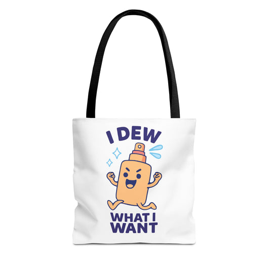 Skincare Cuties "I Dew What I Want" Sassy & Fun Tote Bag