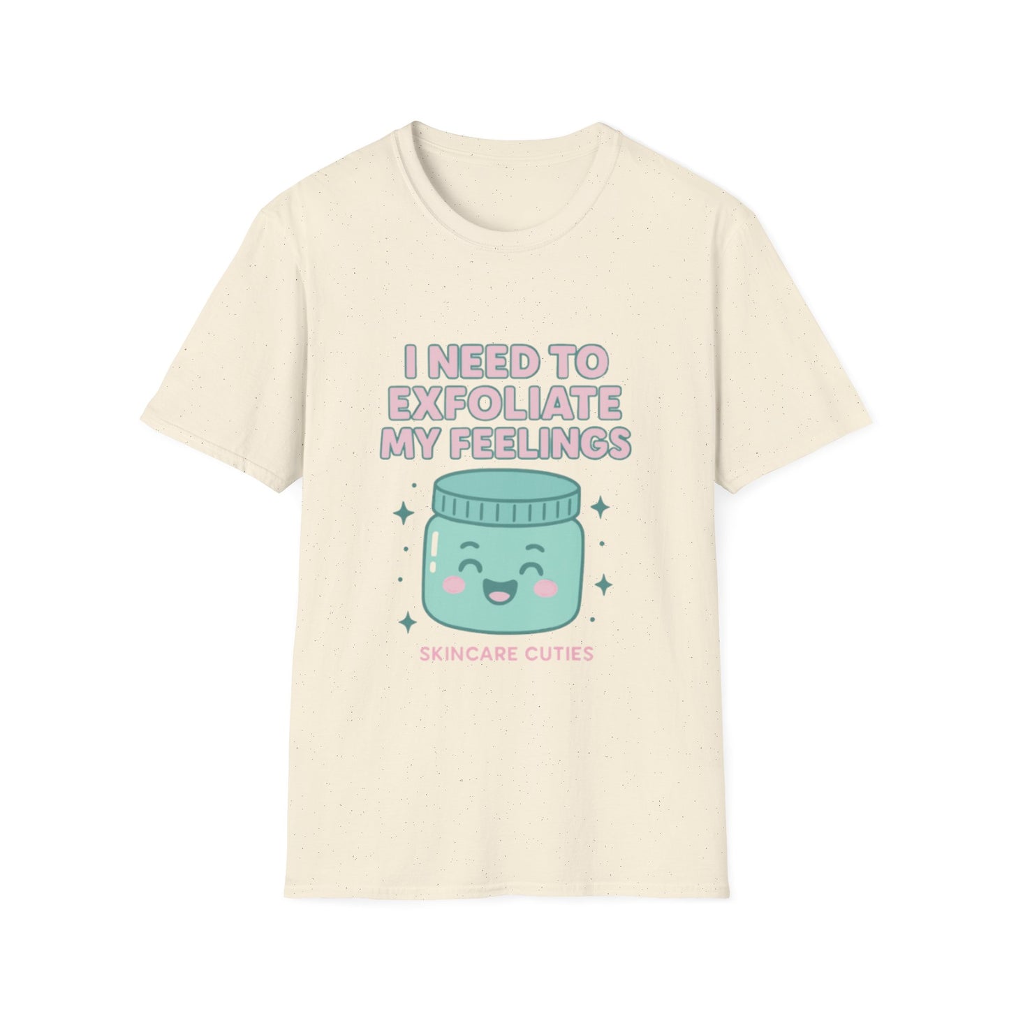 Exfoliate My Feelings – Skincare Cuties T-Shirt